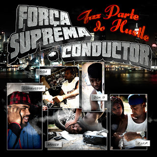 Força Suprema + Conductor - Faz Parte Do Hustle (2011)