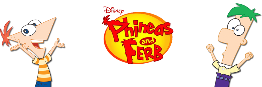 Phineas and Ferb | Финес и Ферб