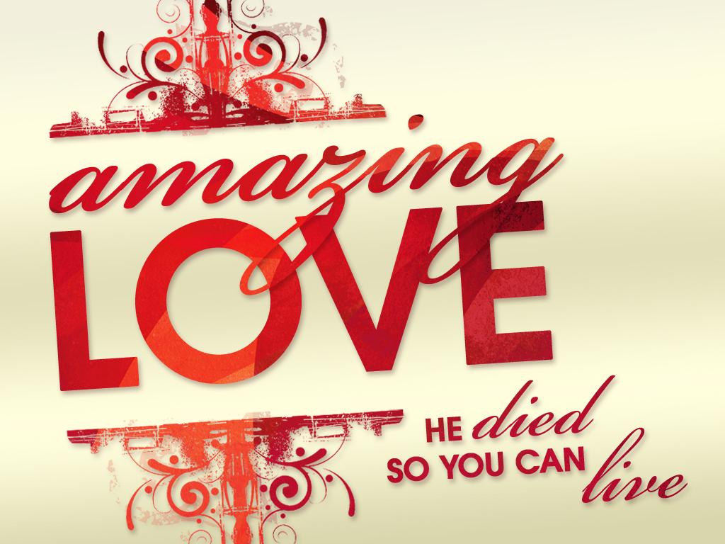 Amazing Love Pictures