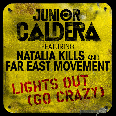 Junior Caldera feat. Natalia Kills and Far East Movement - Lights Out (Go Crazy) Lyrics