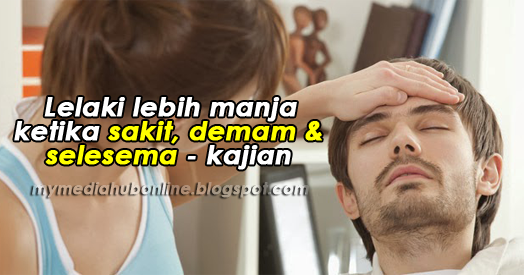 Setujukah Anda Lelaki Lebih Manja Ketika Sakit Demam Dan Selesema Berbanding Wanita Themetropost