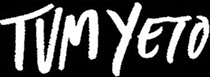 tum yeto ©