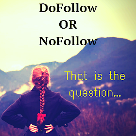 Use DoFollow or NoFollow Links That is the Question