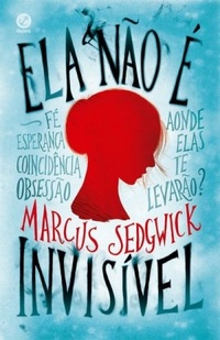 Resenha #91: Ela Não é Invisível - Marcus Sedgwick