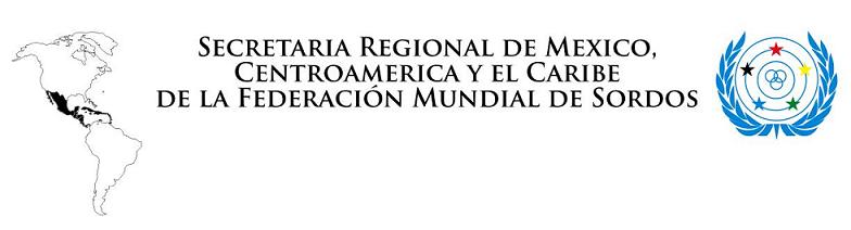 Secretaría Regional de México, Centroamérica y El Caribe de la Federación Mundial de Sordos (SRMCAC)