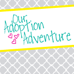 Our Adoption Adventure