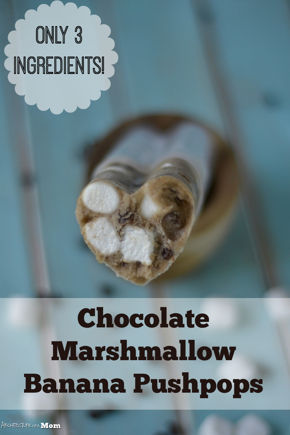 Architecture of a Mom Chocolate Marshmallow Banana Push Pops