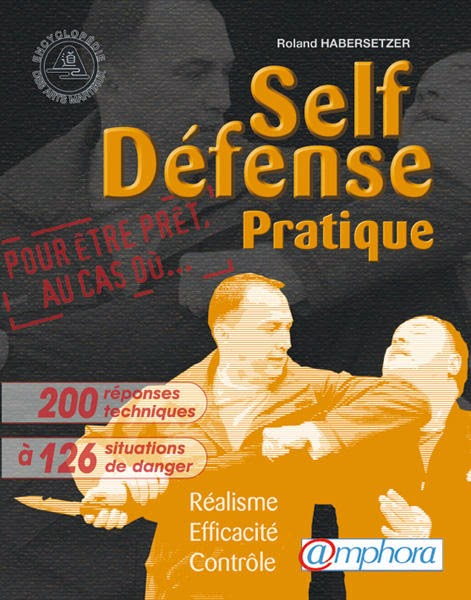 Self-défense Pratique Self-défense méthode pratique multiples arts matiaux