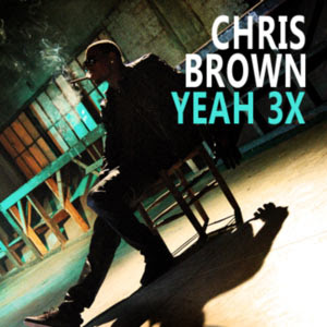 Yeah Yeah Yeah Chris Brown on Letra Yeah 3x   Chris Brown  V  Deo Y Letra Yeah 3x   Chris Brown