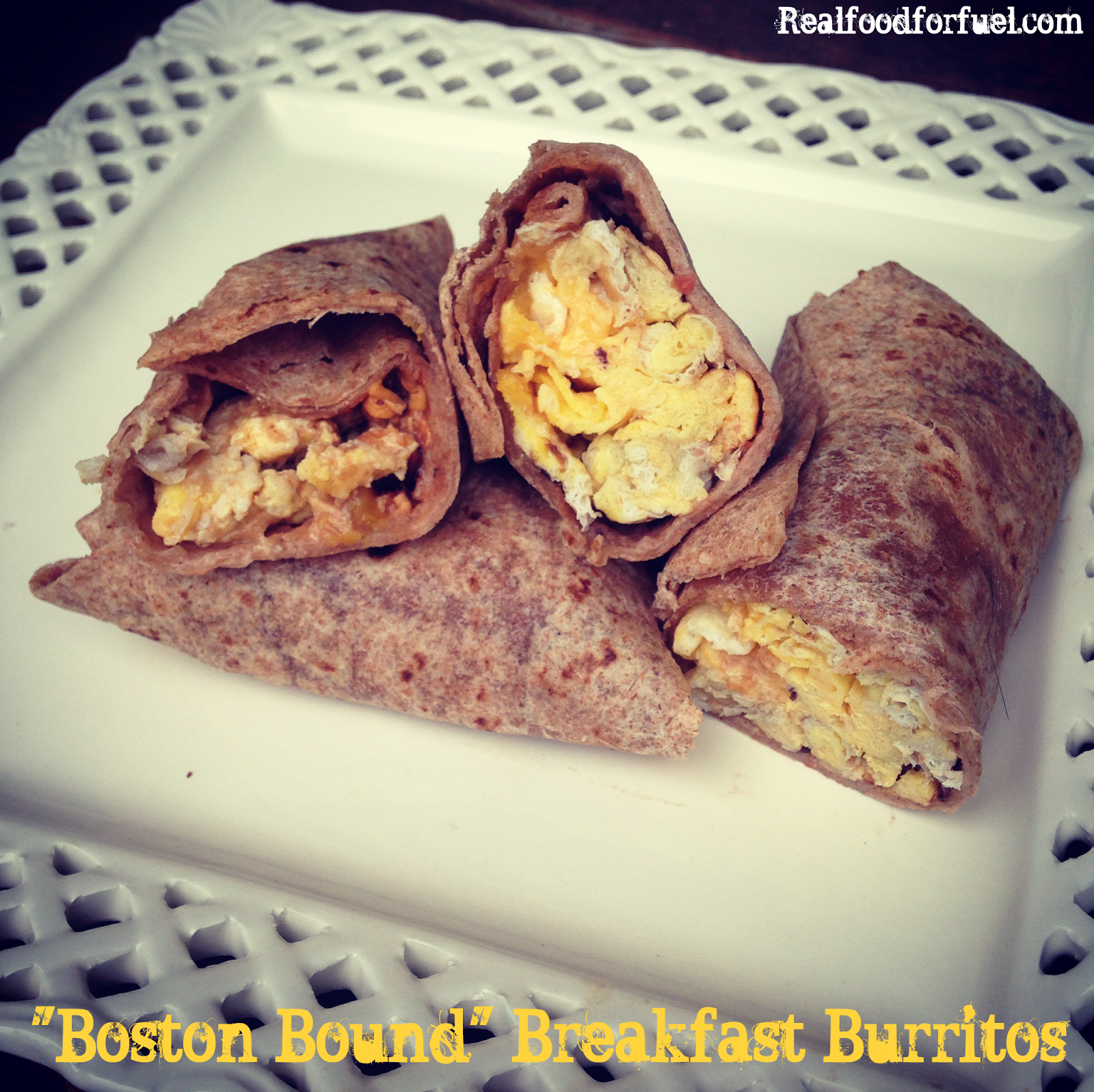 Real Food for Fuel Recipe "Boston Bound" Breakfast Burritos