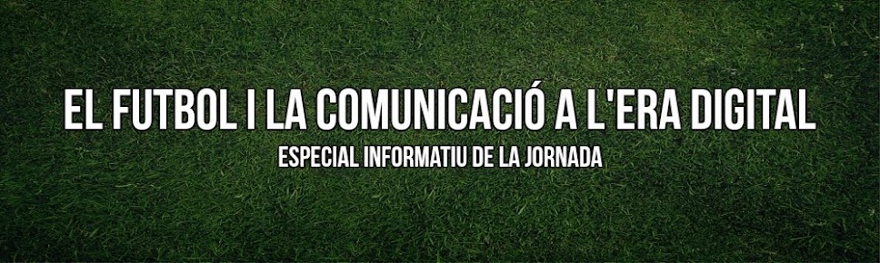 Jornada "El futbol i la comunicació a l'era digital"
