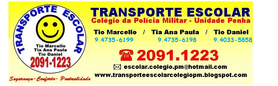 TRANSPORTE ESCOLAR - Colégio da Polícia Militar - Unidade Penha