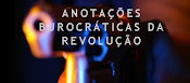Anotações Burocráticas da Revolução