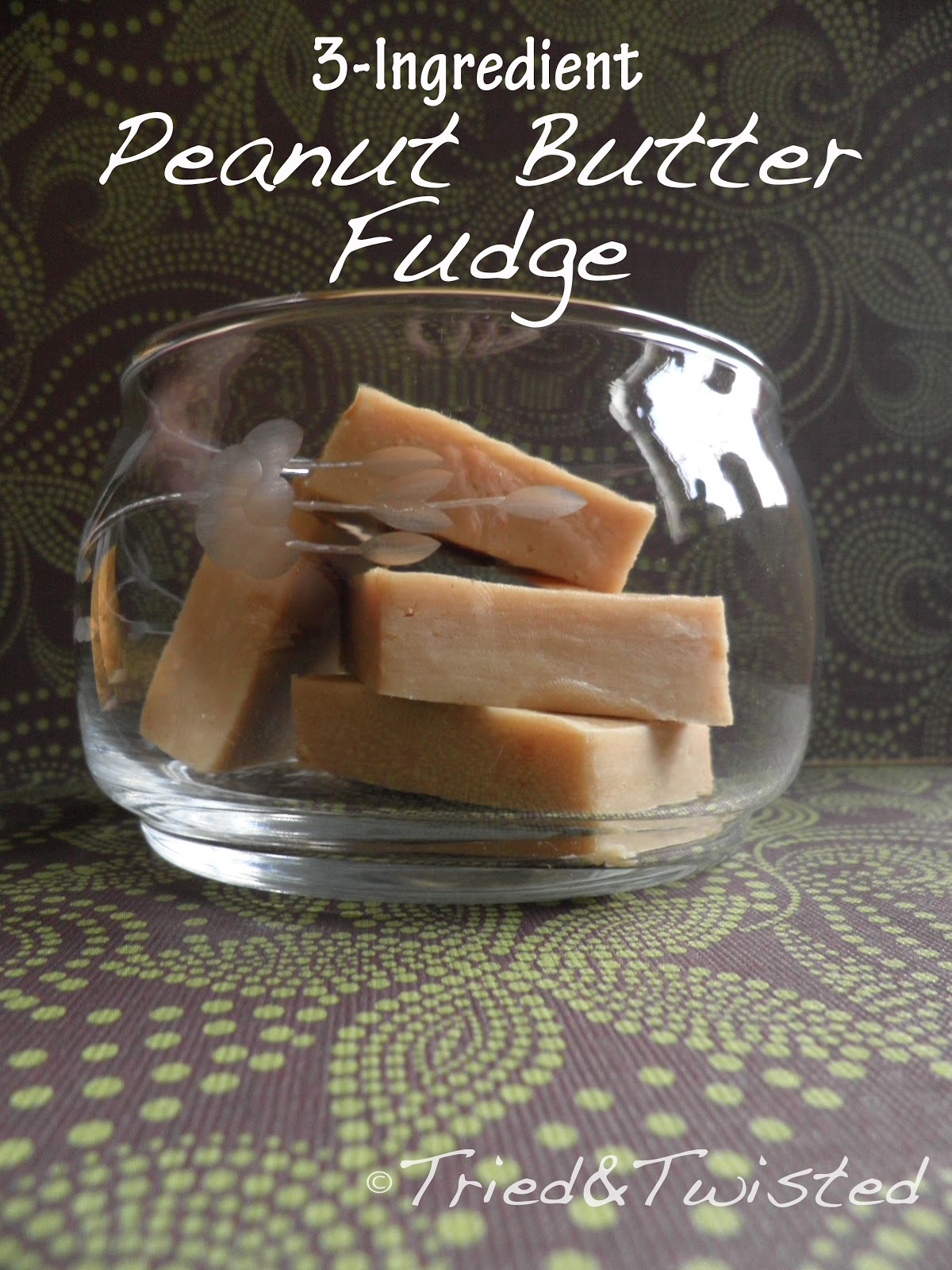 Tried and Twisted Easy Peanut Butter Fudge