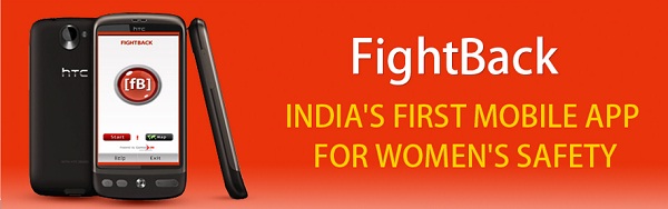 FightBack, India's First Mobile Application for Women Safety FightBack, India's First Mobile Application for Women Safety