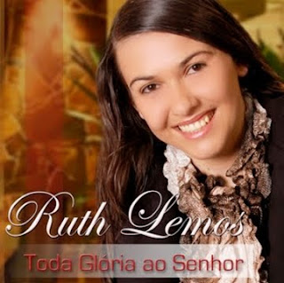 Ruth Lemos - Toda Glória ao Senhor 2011 Ruth Lemos - Toda Glória ao Senhor 2011