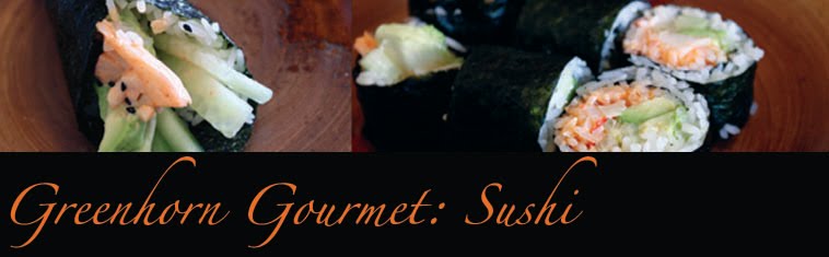 Greenhorn Gourmet: Sushi