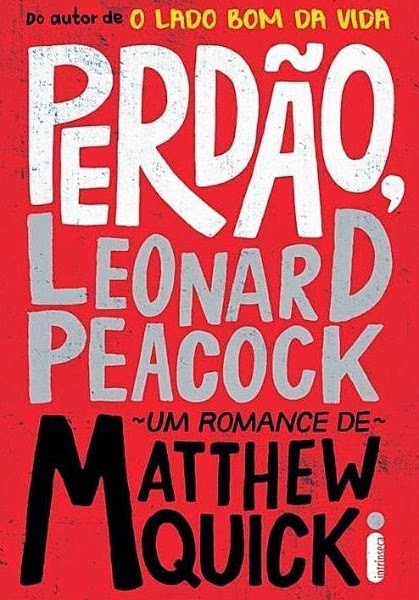 Resenha #22: Perdão, Leonard Peacock - Matthew Quick