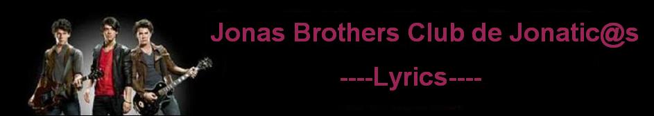 Jonas Brothers Club de Jonatic@s Lyrics