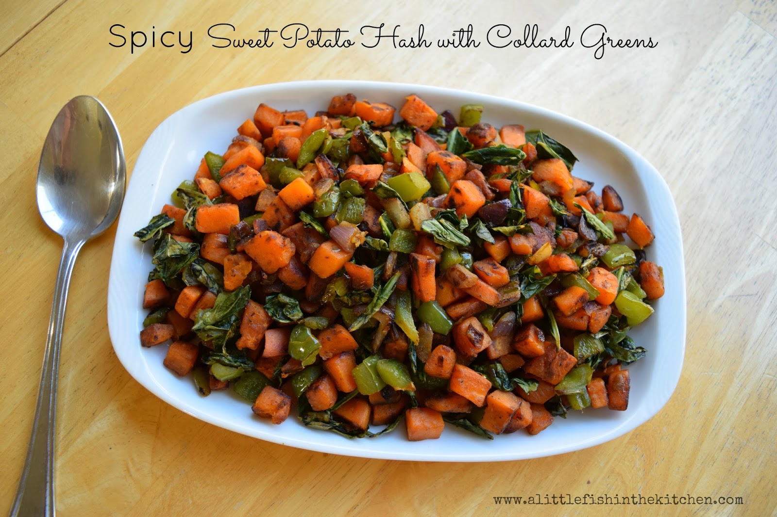 Spicy Sweet Potato Hash with Collard Greens A Little Fish in the Kitchen