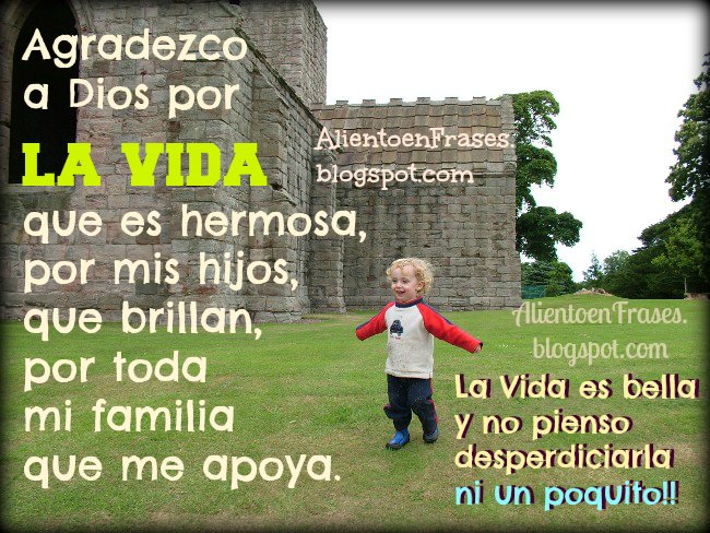 Gracias A Dios Por La Vida Por Mis Hijos Por Mi Familia