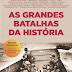 "As Grandes Batalhas da História" do Canal História