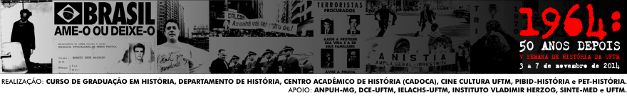 1964: 50 ANOS DEPOIS | V Semana de História da UFTM