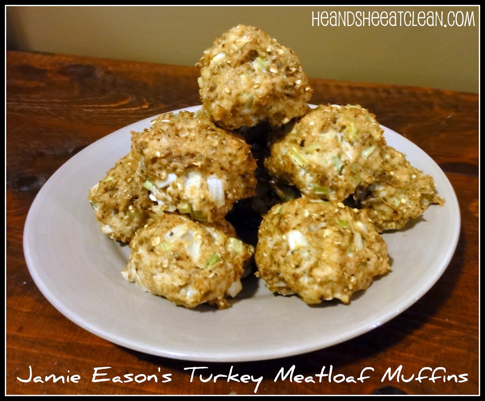 Clean Eat Recipe Jamie Eason's Turkey Meatloaf Muffins He and She