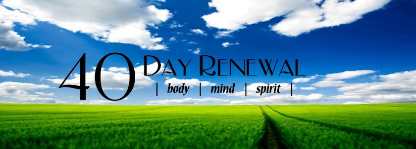 40 Day Renewal: Mind.Body.Spirit