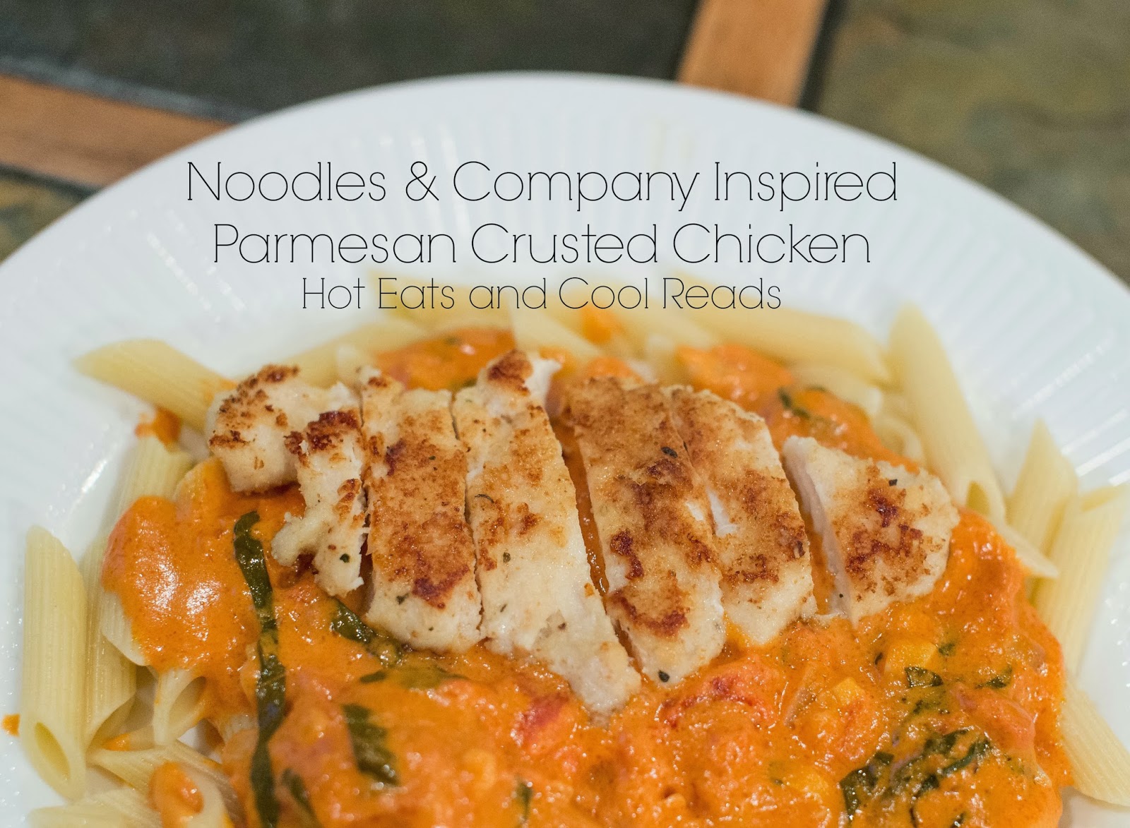 Hot Eats and Cool Reads Noodles & Company Inspired Parmesan Crusted