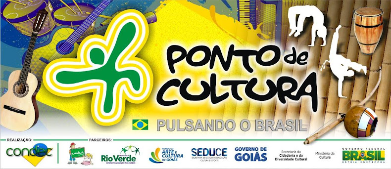 CONDEC /PONTO DE CULTURA -RIO VERDE -GOIAS