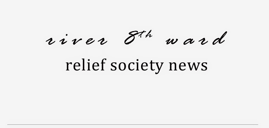 River 8th Ward Relief Society News