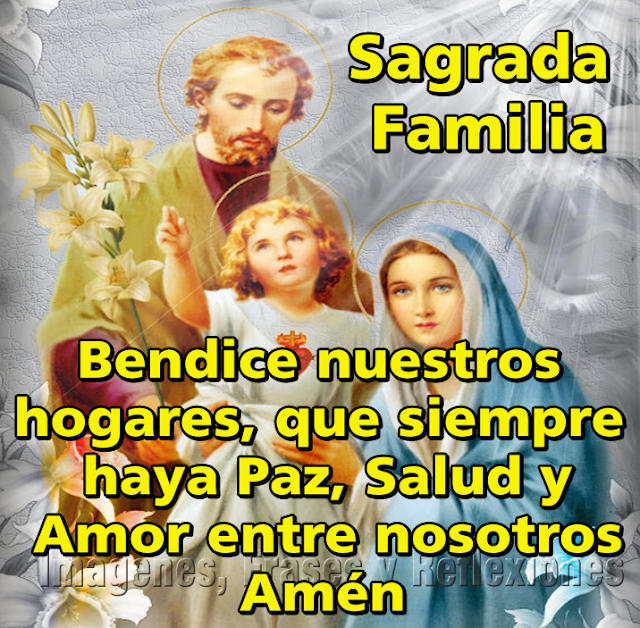 Imágenes, Frases y Reflexiones Sagrada Familia bendice nuestros hogares