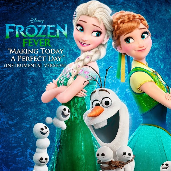 Making Today a Perfect Day Frozen Fever Instrumental