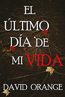 El ultimo dia de mi vida- David Orange S