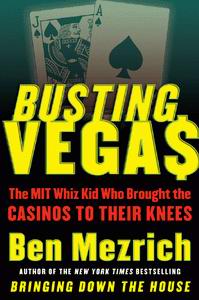 Busting Vegas: The MIT Whiz Kid Who Brought the Casinos to Their Knees