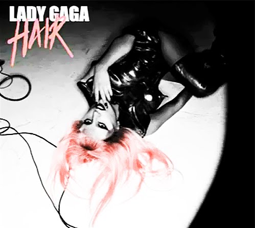 Lady Gaga- quot;Hairquot; Single Cover lady gaga hair single cover art. Lady Gaga- quot;Hairquot; Single Cover