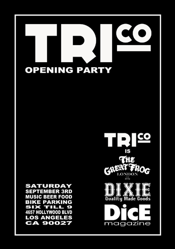 Tri-Co opening party. September 3rd. LA.