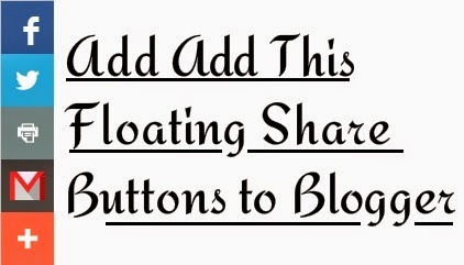 Add AddThis Floating Share Buttons to Blogger