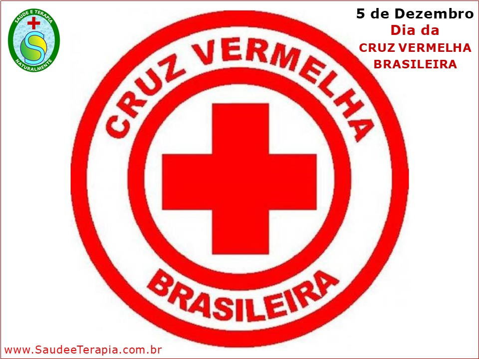 05 de DEZEMBRO – Dia da Cruz Vermelha Brasileira
