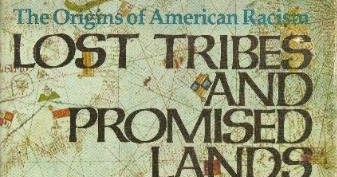 Lost Tribes And Promised Lands The Origins Of American Racism Pdf