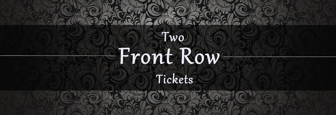 Two Front Row Tickets