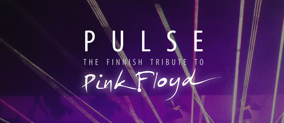 Pulse - The Finnish Tribute to Pink Floyd / Pulse - tribuutti Pink Floydille