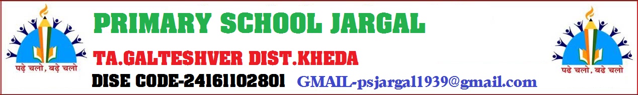 PRIMARY SCHOOL JARGAL TA-GALATESVER DIST-KHEDA