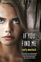 If You Find Me by Emily Murdoch