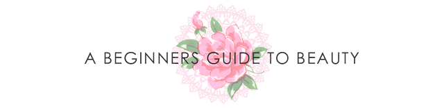 BEGINNERS GUIDE TO BEAUTY