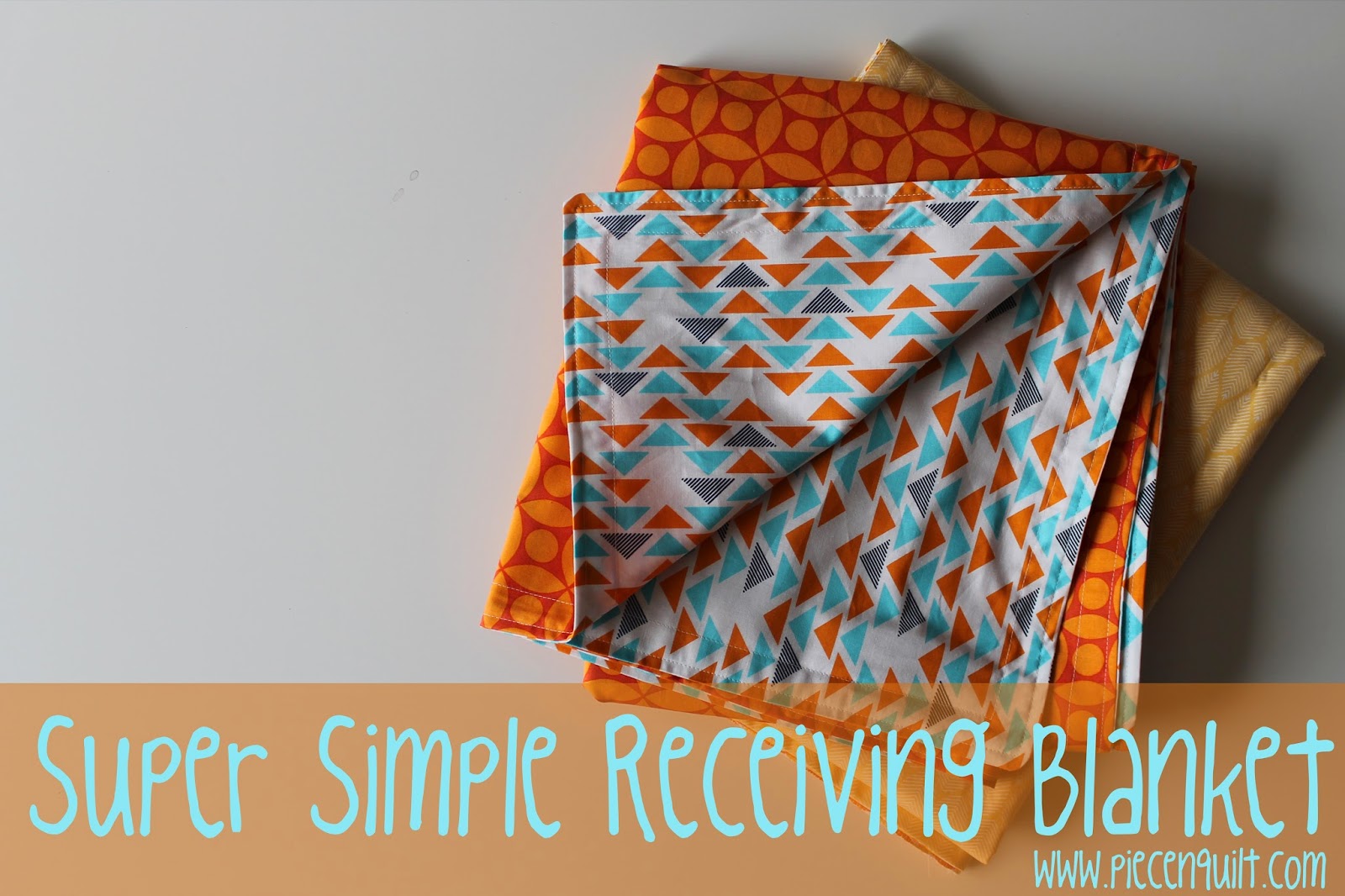 Piece N Quilt Super Simple Receiving Blankets