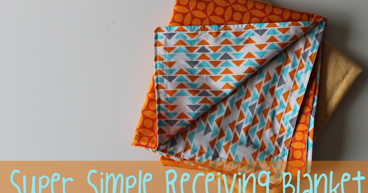 Piece N Quilt Super Simple Receiving Blankets