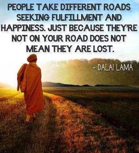 people take different roads, does not mean they are lost people take different roads seeking fulfillment and happiness.