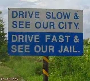 [Image: Drive+slow+and+see+our+city+drive+fast+a...r+jail.jpg]
